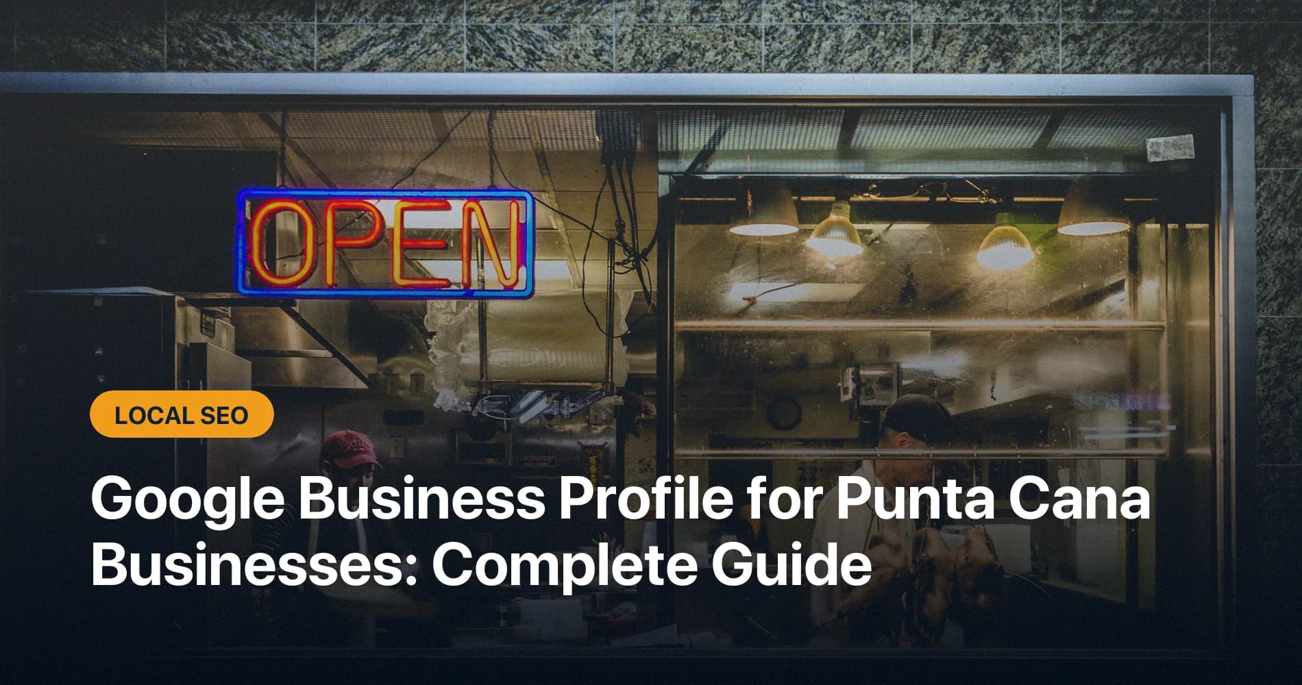 Google Business Profile for Punta Cana Businesses: The Complete Guide