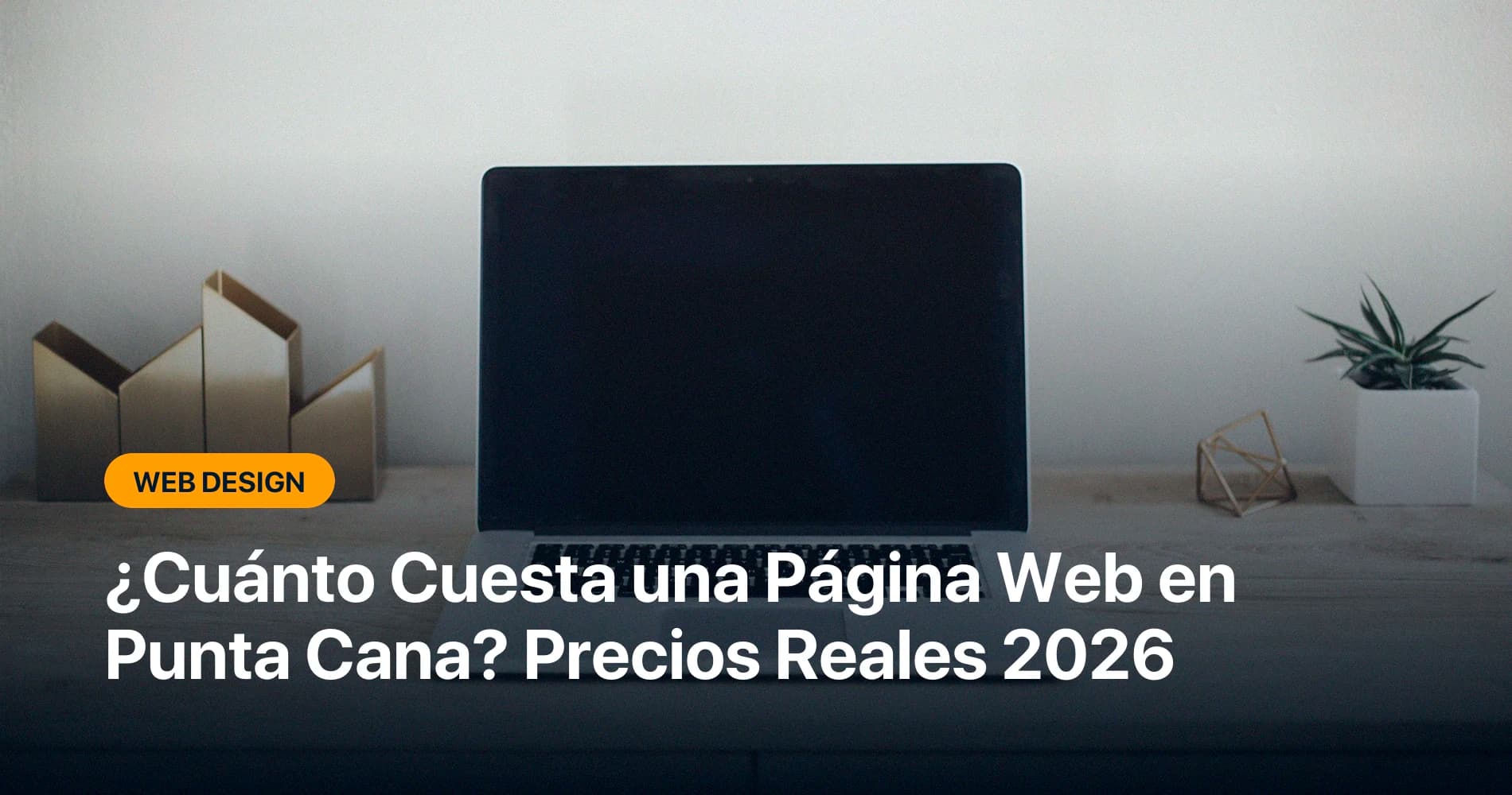 ¿Cuánto Cuesta una Página Web en Punta Cana? Precios Reales 2026