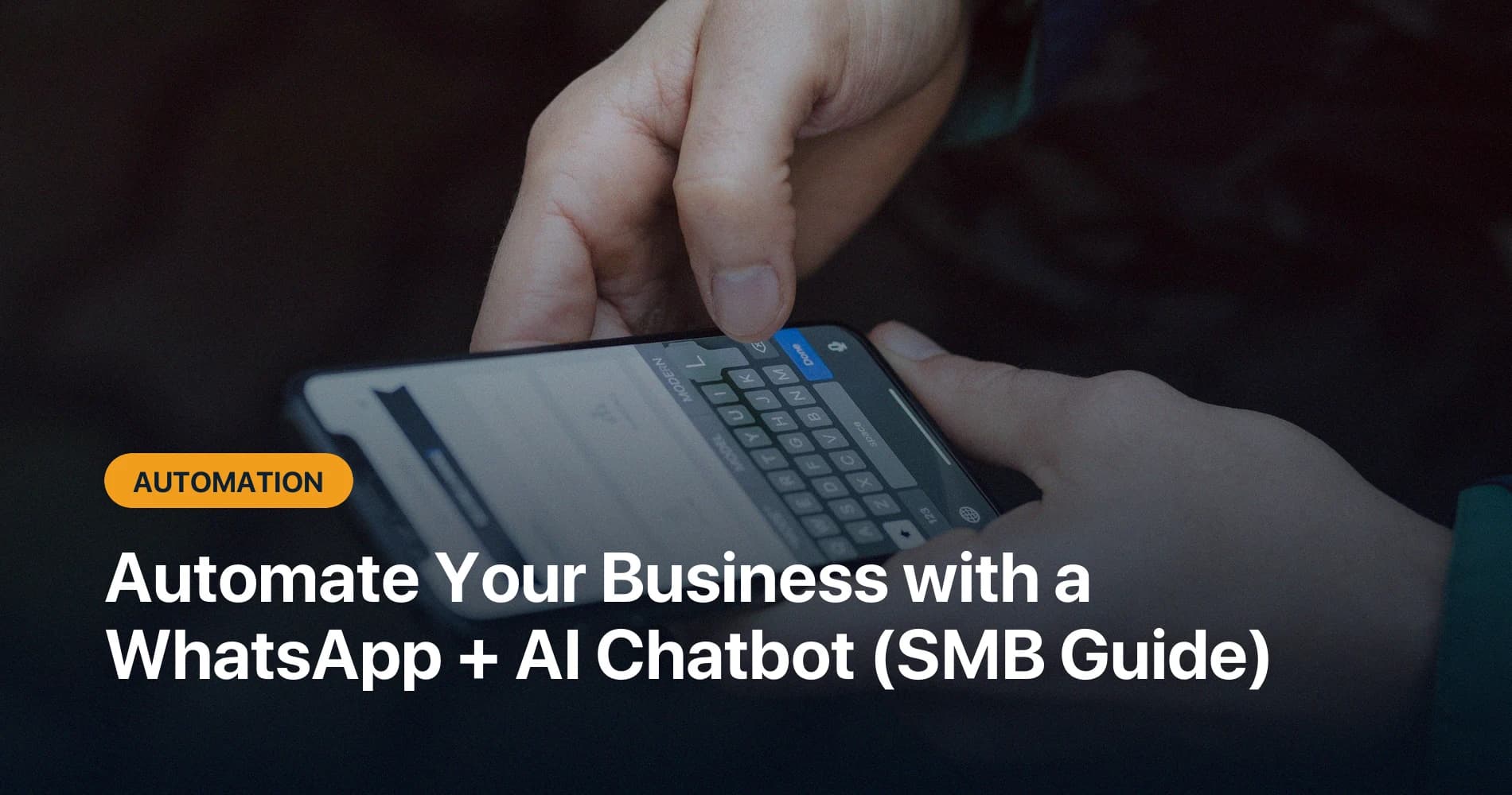 Automate Your Business with a WhatsApp + AI Chatbot: A Guide for SMBs
