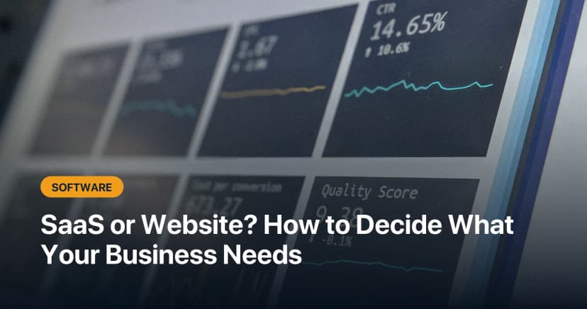 SaaS or Website? How to Decide What Your Business Actually Needs