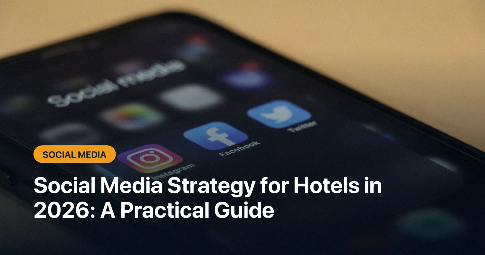 Social Media Strategy for Hotels in 2026: A Practical Guide