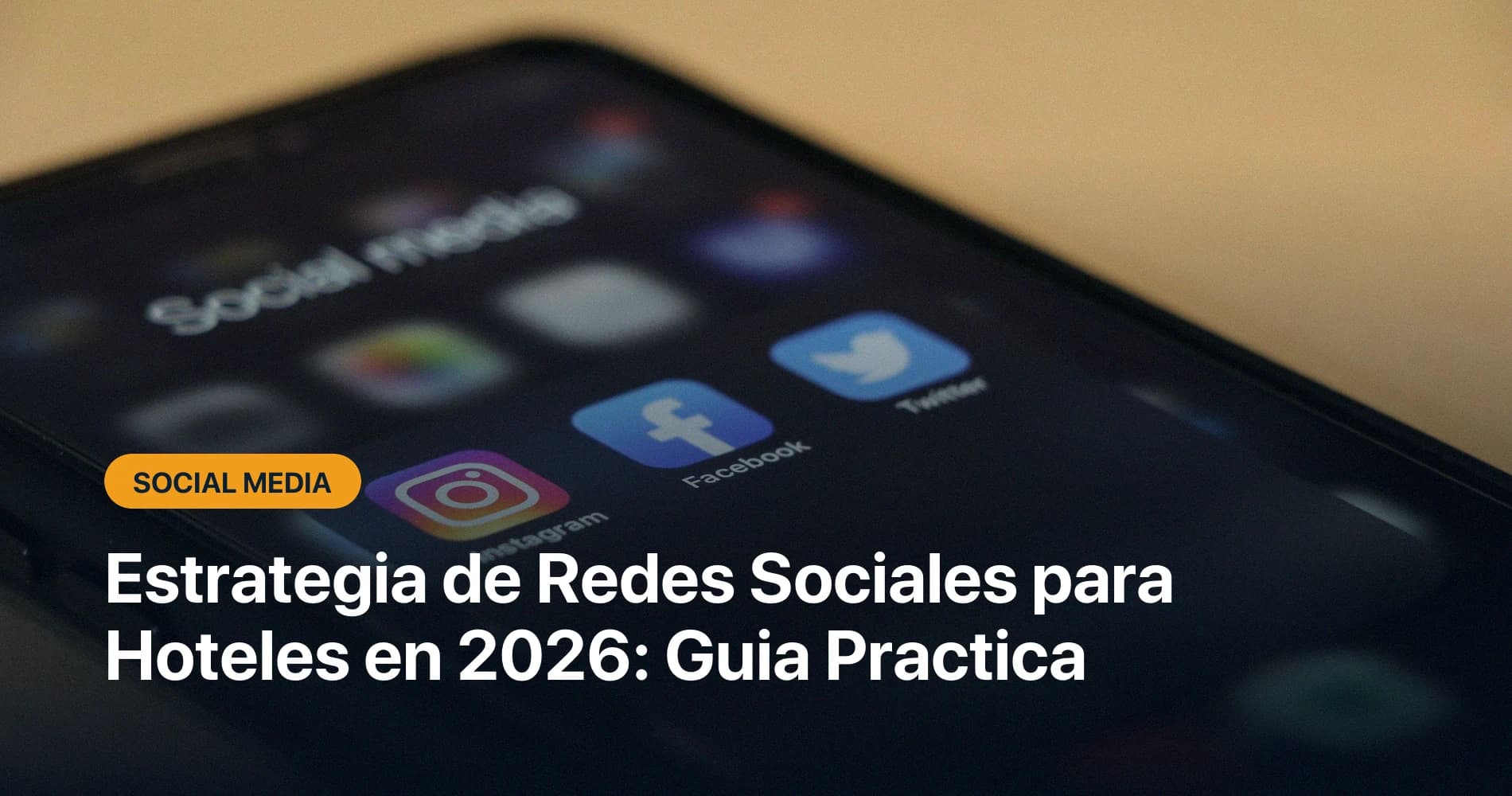 Estrategia de Redes Sociales para Hoteles en 2026: Guia Practica